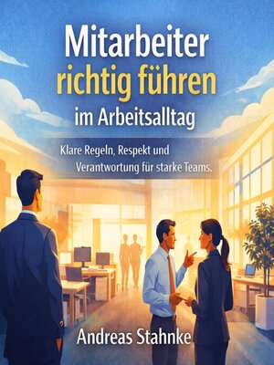 cover image of Mitarbeiter richtig führen im Arbeitsalltag